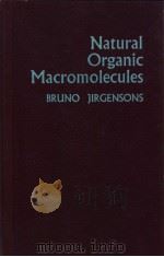 NATURAL ORGANIC MACROMOLECULES PDF电子版封面