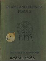 PLANT AND FLOWER FORMS     PDF电子版封面    ESTHER J·G·KIRKWOOD B·SC·EDIN 