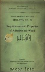 REQUIREMENTS AND PROPERTIES OF ADHESIVES FOR WOOD PDF电子版封面 R.A.G.KNIGHT E.SC.