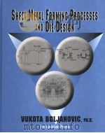 SHEET METAL FORMING PROCESSES AND DIE DESIGN PDF电子版封面 0831131829 VUKOTA BOLJANOVIC,PH.D.