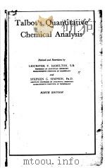 TALBOT'S QUANTITATIVE CHEMICAL ANALYSIS PDF电子版封面 SEICESTER F·HAMILTON S·B