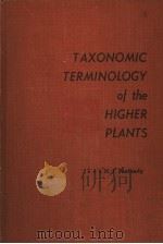 TAXONOMIC TERMINOLOGY OF THE HIGHER PLANTS     PDF电子版封面    H.I.FEATHERLY 