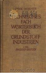 TECHNISCHES FACH WORTERBUCH DER GRUNDSTOFF INDUSTRIEN TEIL 1 PDF电子版封面