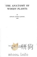 THE ANATOMY OF WOODY PLANTS PDF电子版封面 EDWARD CHARLES JEFFREY