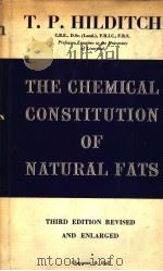 THE CHEMICAL CONSTITUTION OF NATURAL FATS PDF电子版封面 T·P·HILDITCH