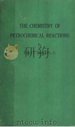 THE CHEMISTRY OF PETROCHEMICAL REACTIONS PDF电子版封面 LEWIS F·HATCH PH·D