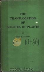 THE TRANSLOCATION OF SOLUTES IN PLANTS BY     PDF电子版封面    OTIS F·CURTIS 