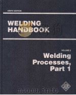 WELDING HANDBOOK NINTH EDITION VOLUME 2 WELDING PROCESSES,PART 1 PDF电子版封面 0871717298 ANNETTE O’BRIEN