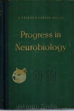 PROGRESS IN NEUROBIOLOGY PROCEEDINGS OF THE FIRST INTERNATIONAL MEETING OF NEUROBIOLOGISTS PDF电子版封面 J.ARIENS KAPPERS