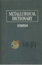 METALLURGICAL DICTIONARY PDF电子版封面 J.G.HENDERSON J.M.BATES