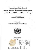 PROCEEDINGS OF THE SECOND UNITED NATIONS INTERNATIONAL CONFERENCE ON THE PEACEFUL USES OF ATOMIC ENE     PDF电子版封面    HELD IN GENEVA 