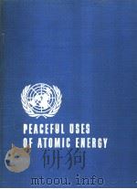 PROCEEDINGS OF THE SECOND UNITED NATIONS INTERNATIONAL CONFERENCE ON THE PEACEFUL USES OF ATOMIC ENE     PDF电子版封面     