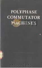 POLYPHASE COMMUTATOR MACHINES PDF电子版封面 B.ADKINS W.J.GIBBS