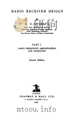 RADIO RECEIVER DESIGN PART Ⅰ RADIO FREQUENCY AMPLIFICATION AND DETECTION PDF电子版封面 K.R.STURLEY