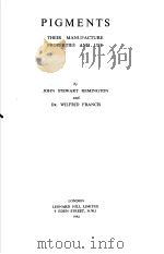 PIGMENTS THEIR MANUFACTURE PROPERTIES AND USE 1946 PDF电子版封面