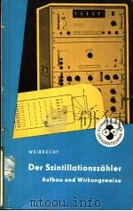 DER SZINTILLATIONSZAHLER AUFBAU UND WIRKUNGSWEISE PDF电子版封面