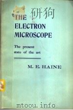 THE ELECTRON MICROSCOPE PDF电子版封面 M.E.HAINE