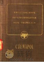 THE GUIDE BOOK OF CZECHOSLOVAK FINE CHEMICALS     PDF电子版封面    CHEMAPOL 
