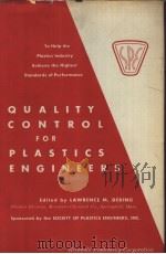 QUALITY CONTROL FOR PLASTICS ENGINEERS     PDF电子版封面    LAWRENCE M. DEBING 