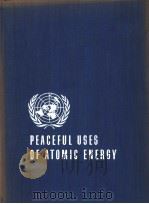 PROCEEDINGS OF THE INTERNATIONAL CONFERENCE ON THE PEACEFUL USES OF ATOMIC ENERGY VOLUME 1 THE WORLD PDF电子版封面