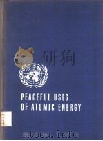 PROCEEDINGS OF THE INTERNATIONAL CONFERENCE ON THE PEACEFUL USES OF ATOMIC ENERGY VOLUME 4 CROSS SEC PDF电子版封面