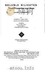 SOLUBLE SILICATES THEIR PROPERTIES AND USES VOLUME 1:CHEMISTRY     PDF电子版封面    JAMES G.VAIL 