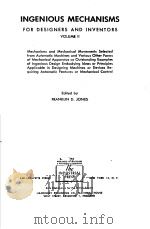 INGENIOUS MECHANISMS FOR DESIGNERS AND INVENTORS VOLUME Ⅱ PDF电子版封面 FRANKLIN D.JONES