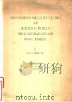 IDENTIFICATION OF DYES ON TEXTILE FIBRES AND DETECTION OF METALS IN FIBROUS MATERIALS,DYES,AND ORGAN PDF电子版封面 ELLIS CLAYTON
