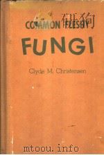 COMMON FLESHY FUNGI PDF电子版封面 CLYDE M.CHRISTENSEN,PH.D.