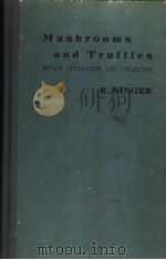 MUSHROOMS AND TRUFFLES BOTANY，CULTIVATION，AND UTILIZATION（ PDF版）