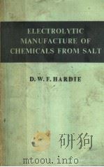 ELECTROLYTIC MANUFACTURE OF CHEMICALS FROM SALT PDF电子版封面 D·W·HARDIE