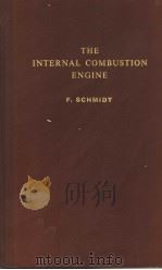 THE INTERNAL COMBUSTION ENGINE     PDF电子版封面    FRITXZ·A·F·SCHMIDT 
