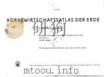 AGRARWIRTSCHAFTSATLAS DER ERDE     PDF电子版封面    BRUNO SDIBBE 