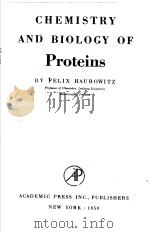 CHEMISTRY AND BIOLOGY OF PROTEINS     PDF电子版封面    FELIX HAUROWITZ 