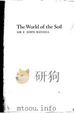 THE WORLD OF THE SOIL PDF电子版封面 SIR E.JOHN RUSSELL