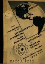 PROCEEDINGS OF THE INTER-AMERICAN SYMPOSIUM ON THE PEACEFUL APPLICATION OF NUCLEAR ENERGY BOOK 2     PDF电子版封面     