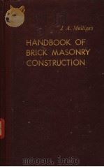 HANDBOOK OF BRICK MASONRY CONSTRUCTION PDF电子版封面 J·A·MULLIGAN