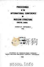 PROCEEDINGS OF THE INTERNATIONAL CONFERENCE ON NUCLEAR STRUCTURE PDF电子版封面 D.A.BROMLEY E.W.VOGT