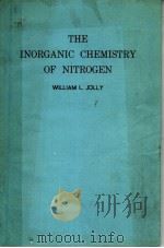 THE INORGANIC CHEMISTRY OF NITROGEN PDF电子版封面 WILLIAM L·JOLLY