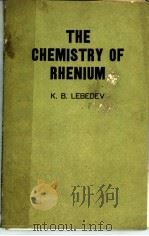 THE CHEMISTRY OF RHENIUM     PDF电子版封面    K·B·LEBEDEV 
