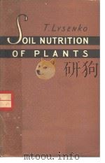 SOIL NUTRITION OF PLANTS PDF电子版封面 T.LYSENKO