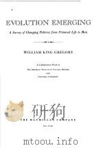 EVOLUTION EMERGING A SURVEY OF CHANGING PATTERNS FROM PRIMEVAL LIFE TO MAN VOLUME Ⅰ PDF电子版封面