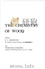 THE CHEMISTRY OF WOOD PDF电子版封面 B·L·BROWNING