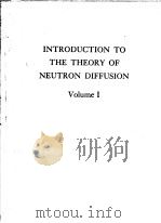 INTRODUCTION TO THE THEORY OF NEUTRON DIFFUSION VOLUME Ⅰ PDF电子版封面 B.CARLSON