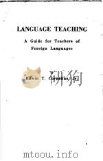 LANGUAGE TEACHING A GUIDE FOR TEACHERS OF FOREIGN LANGUAGES     PDF电子版封面    EDWIN T.CORNELIUS，JR. 