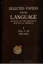 SELECTED PAPERS FROM LANGUAGE JOURNAL OF THE LINGUISTIC SOCIETY OF AMERICA Ⅰ VOLS.1-21 1925-1945（ PDF版）