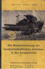 DIE MECHANISIERUNG DER LANDWIRTSCHAFTLICHEN ARBEITEN IN DER SOWJETUNION PDF电子版封面