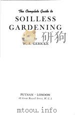 THE CAMPLETE GUIDE TO SOILLESS GARDENING PDF电子版封面 W.F.GERICKE
