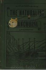 THE NARURALIST IN MANCHURIA VOLUMES Ⅱ & Ⅲ PDF电子版封面