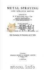 METAL SPRAYING AND SPRAYED METAL THIRD EDITION     PDF电子版封面    W.E.BALLARD 